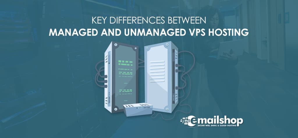 Key Differences between Managed and Unmanaged VPS Hosting