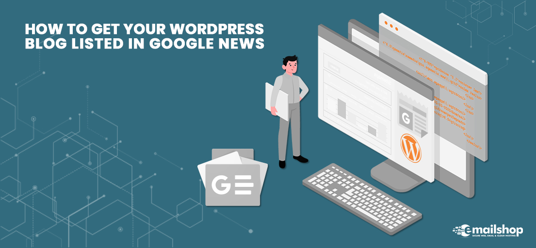 How to Get Your WordPress Blog Listed in Google News