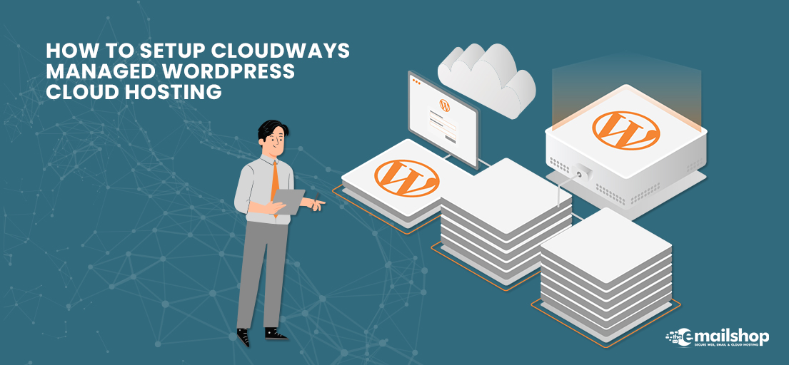 How to Setup Cloudways Managed WordPress Cloud Hosting