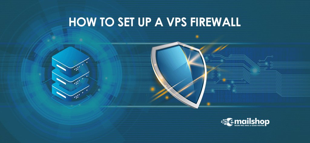 How To Set Up a VPS Firewall