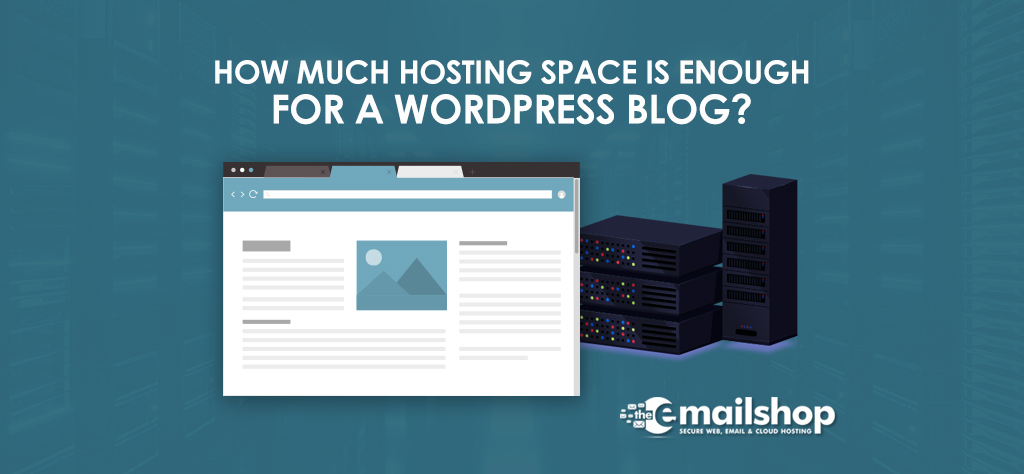 How Much Hosting Space is Enough for a WordPress Blog?